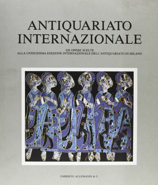 Antiquariato internazionale. Catalogo della mostra (Milano, 1992). Ediz. illustrata**