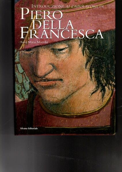 INTRODUZIONE AI CAPOLAVORI DI PIERO DELLA FRANCESCA
