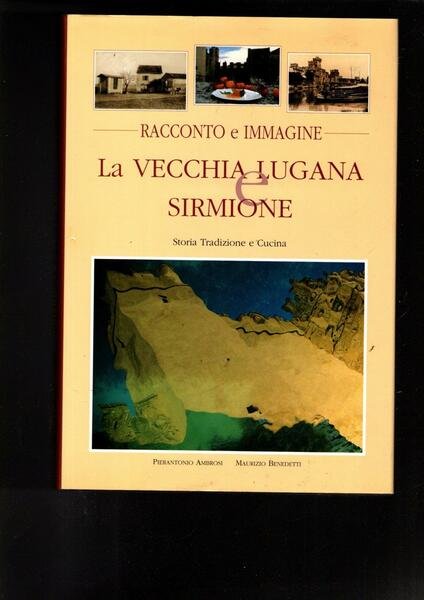 LA VECCHIA LUGANA E SIRMIONE STORIA TRADIZIONE E CUCINA