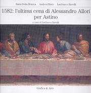 1582 l'ultima cena di Alessandro Allori per Astino. Ediz. illustrata