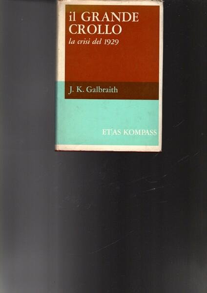 Il grande crollo la crisi del 1929 di J.K. Galbraith