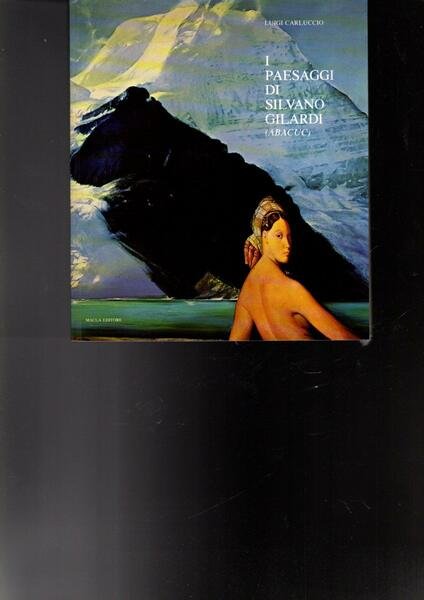I Paesaggi Di Silvano Gilardi (Abacuc)**