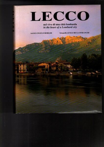 LECCO NEL VIVO DI UNA CITTA' LOMBARDA