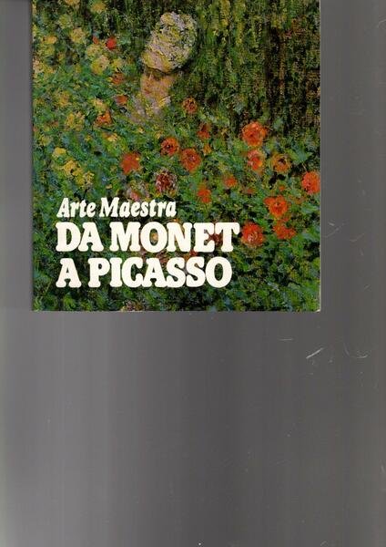 ARTE MAESTRA DA MONET A PICASSO