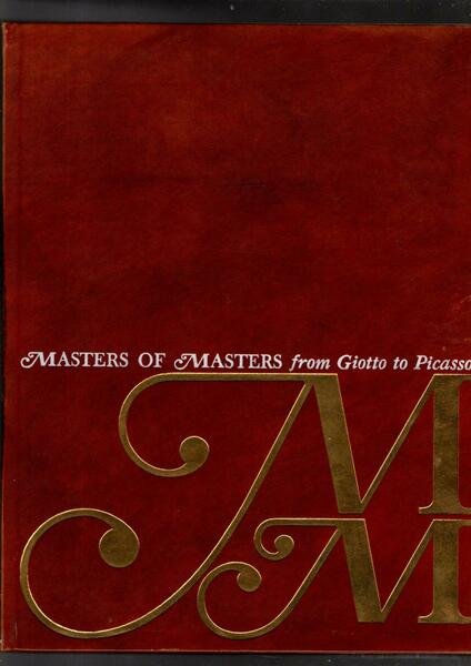 MASTERS OF MASTERS FROM GIOTTO TO PICASSO