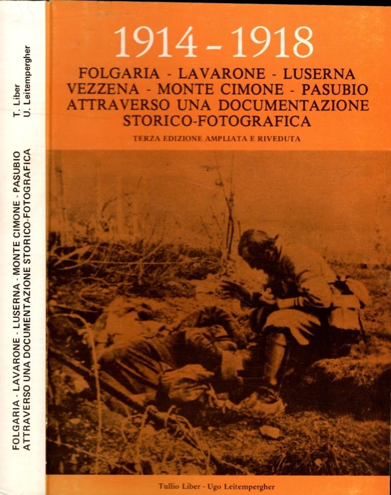 1914-1918: Folgaria Lavarone Luserna Vezzena Pasubio Monte Cimone Altopiano di …