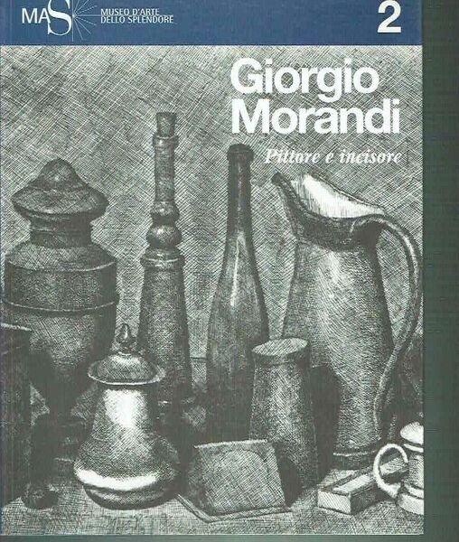 GIORGIO MORANDI*PITTORE E INCISORE**