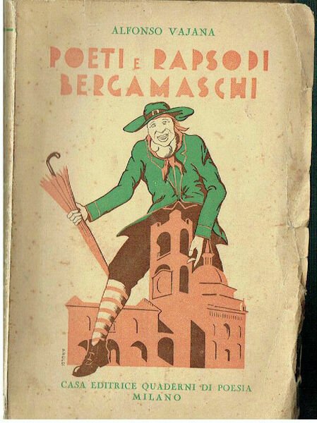 DIALETTO BERGAMO POETI E RAPSODI BERGAMASCHI ALFONSO VAJANA