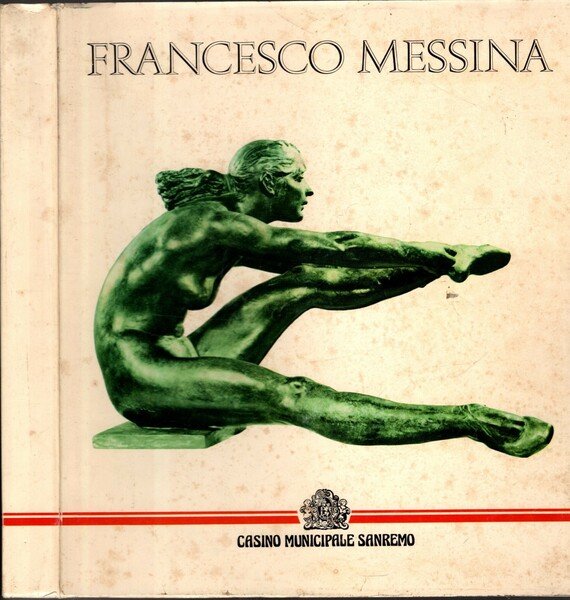 Francesco Messina - Opere dal 1932 al 1984