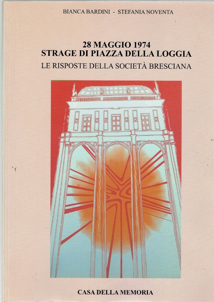 24 MAGGIO 1974 STRAGE DI PIAZZA DELLA LOGGIA ? LE …