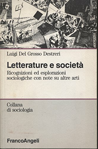 Letterature e società. Ricognizioni ed eslporazioni sociologiche con note su …