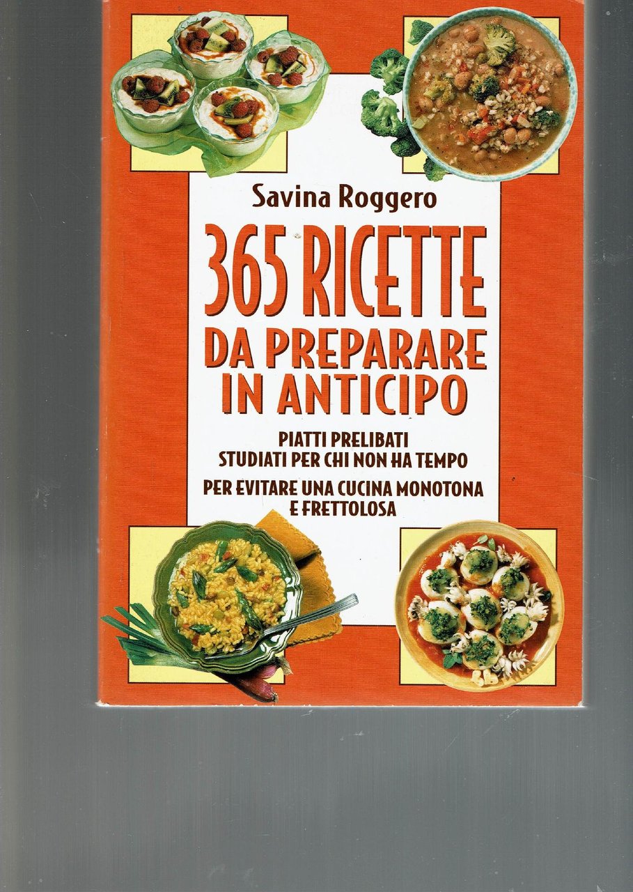 365 RICETTE DA PREPARARE IN ANTICIPO