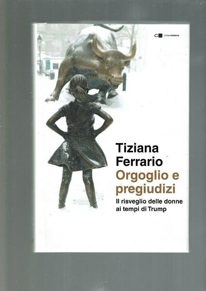 Orgoglio e pregiudizi. Il risveglio delle donne ai tempi di …