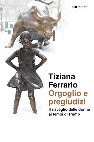 Orgoglio e pregiudizi. Il risveglio delle donne ai tempi di …