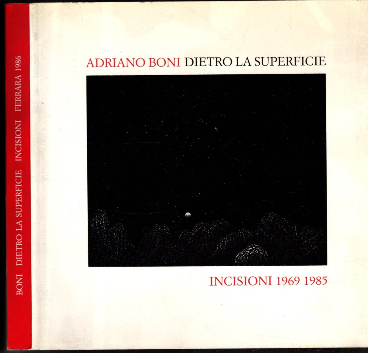 Adriano Boni. Dietro la superficie. Incisioni 1969-1985