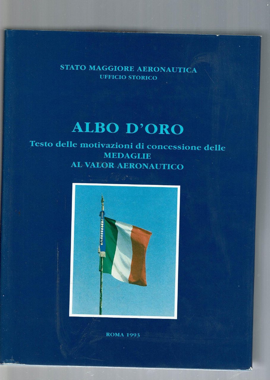 ALBO D ORO. TESTO DELLE MOTIVAZIONI DI CONCESSIONE DELLE MEDAGLIE …