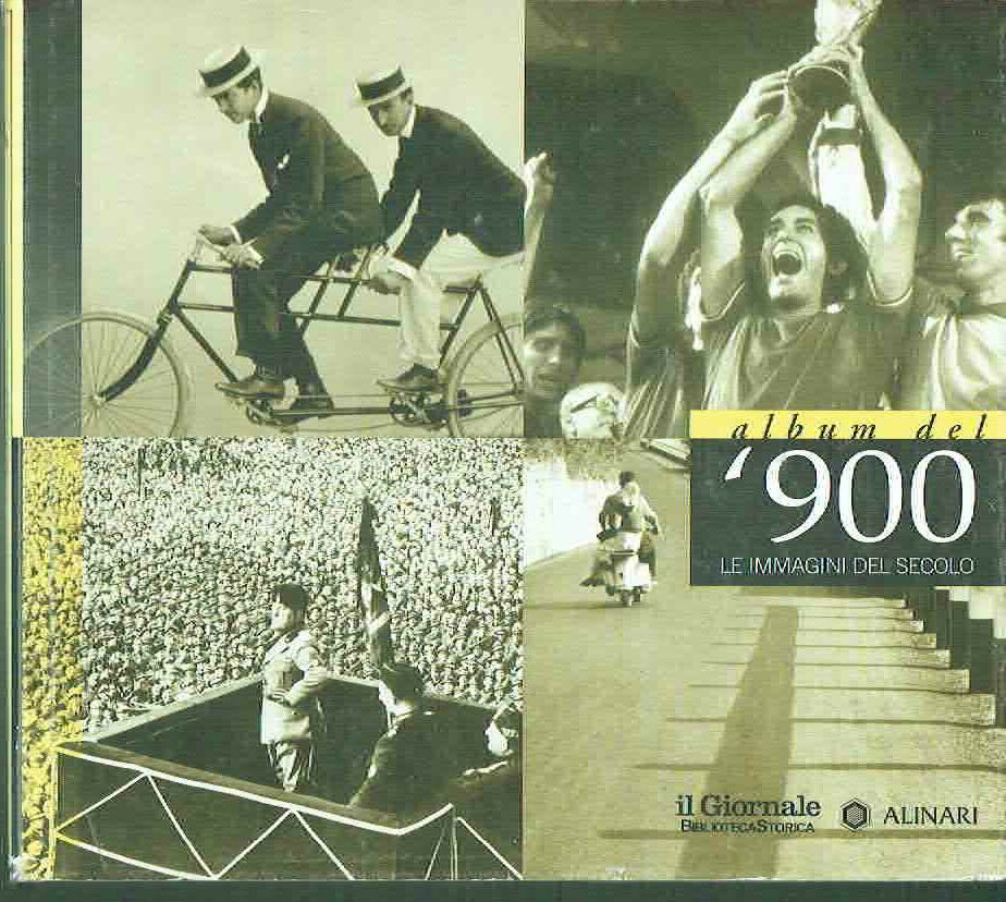 ALBUM DEL '900 LE IMMAGINI DEL SECOLO LE IMMAGINI DEL …
