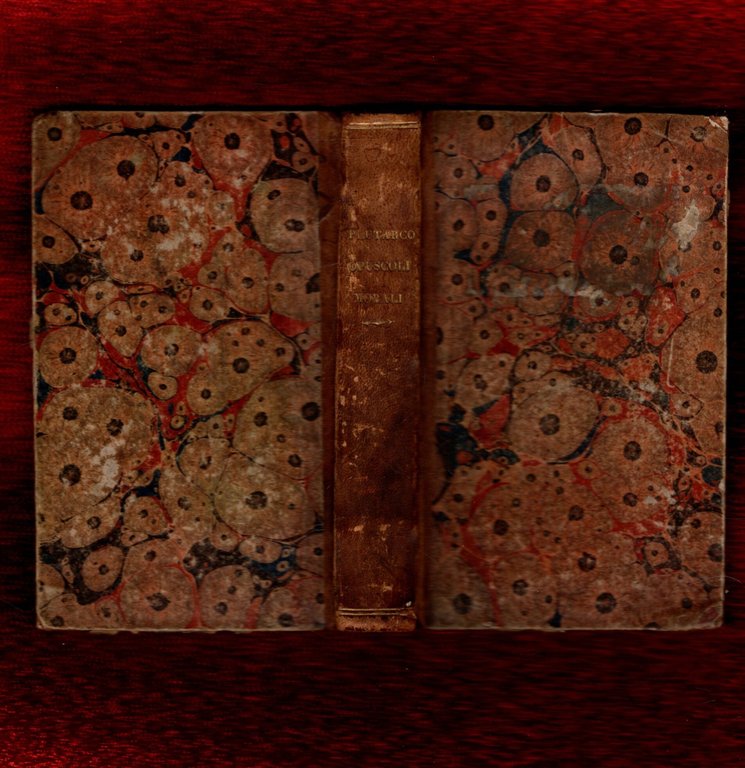 Alcuni Opuscoli morali di Plutarco volgarizzati da Marcello Adriano il …