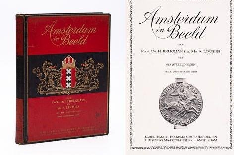 AMSTERDAM IN BEELD H. Brugmans, A. Loosjes