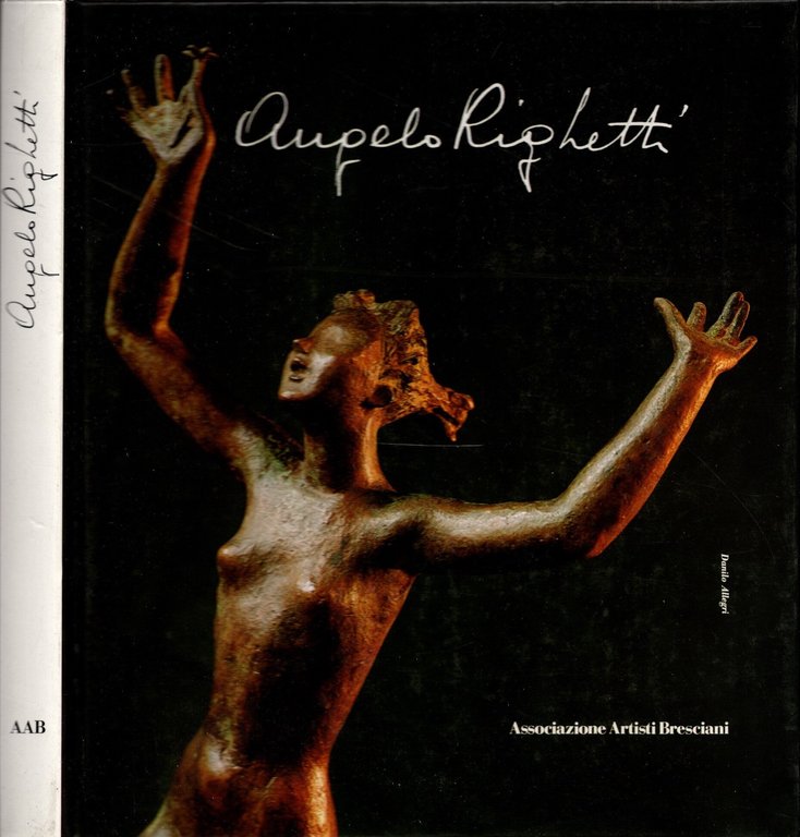 Angelo Righetti Scultore (1900-1972) di Giannetto Valzelli