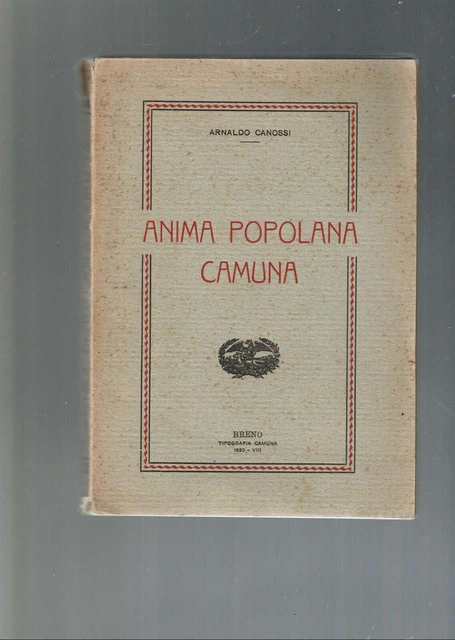 Canossi Arnaldo - Anima Popolana Camuna