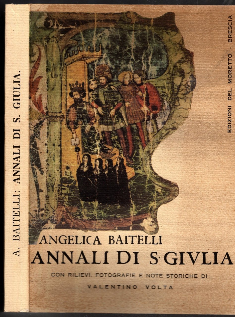 ANNALI DI S. GIULIA CON RILIEVI, FOTOGRAFIE E NOTE STORICHE …