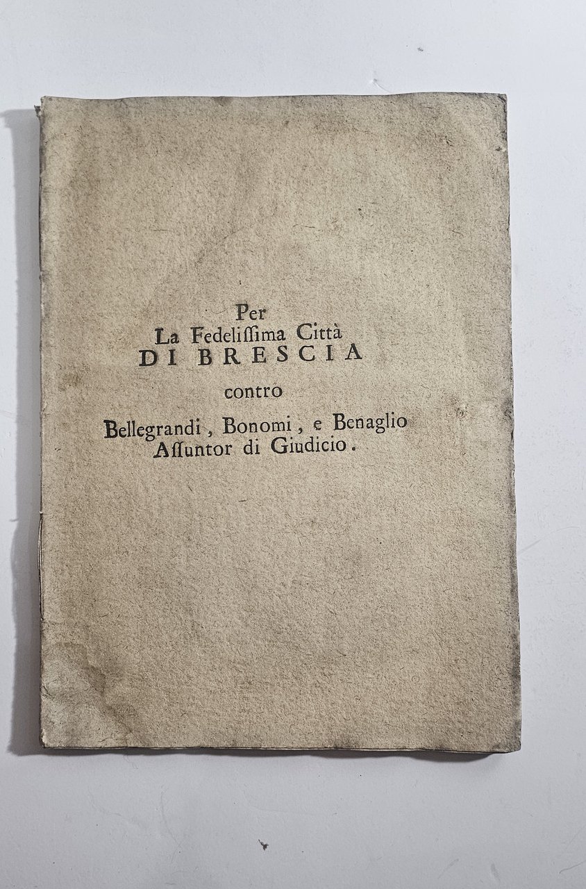 Antico Brescia 1778 Causa Città contro Bellegrandi Bonomi Benaglio | Immagine principale