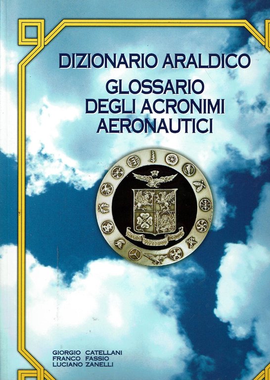 Araldica aeronautica militare + Glossario degli acronimi aeronautici