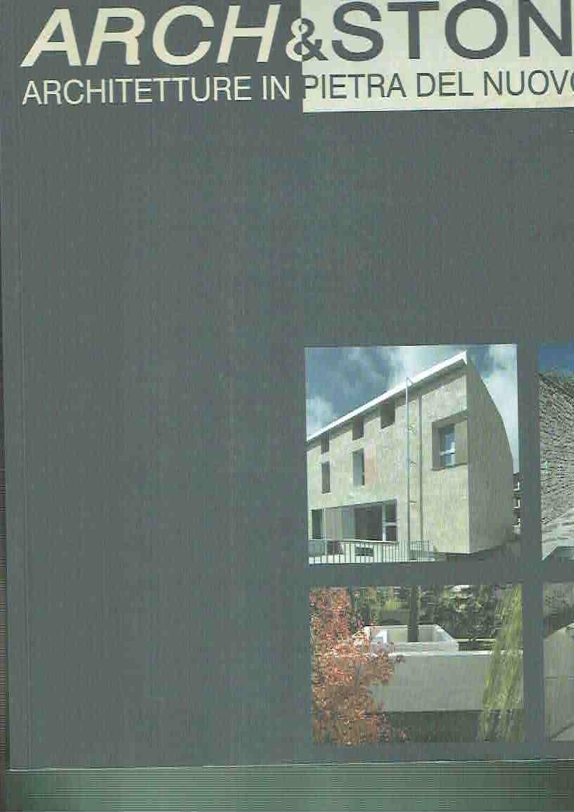 Arch & Stone '08. Architetture in pietra del nuovo millennio. …