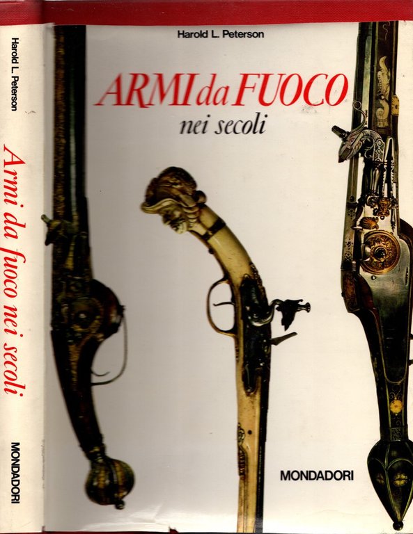 Armi da fuoco nei secoli - Harold L. Peterson