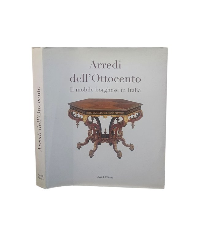Arredi dell'Ottocento : il mobile borghese in Italia
