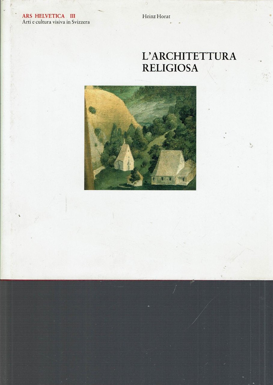 ARS HEVETICA III L'ARCHITETTURA RELIGIOSA
