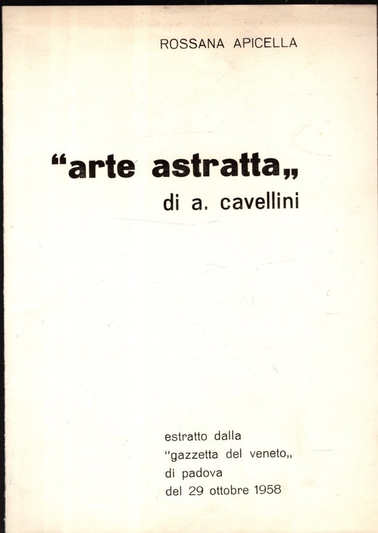 ARTE ASTRATTA POESIA E VITA DIFFICILE DI UNA TENDENZA ARTISTICA