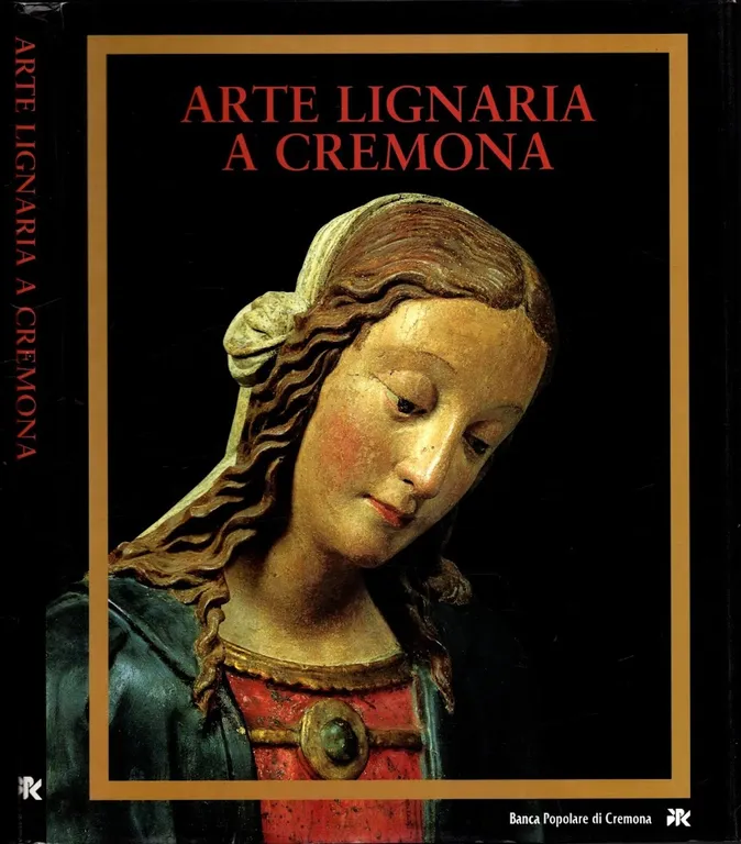 Arte lignea a Cremona i tesori della Cattedrale libro arte …