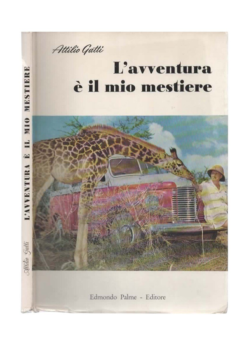 Attilio Gatti - L'avventura è il mio mestiere (copia autografa)