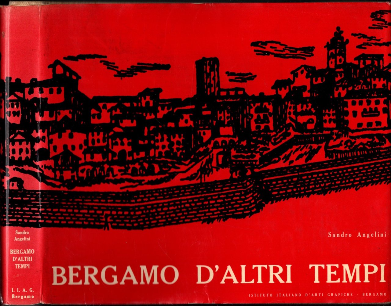 BERGAMO D'ALTRI TEMPI ** SANDRO ANGELINI