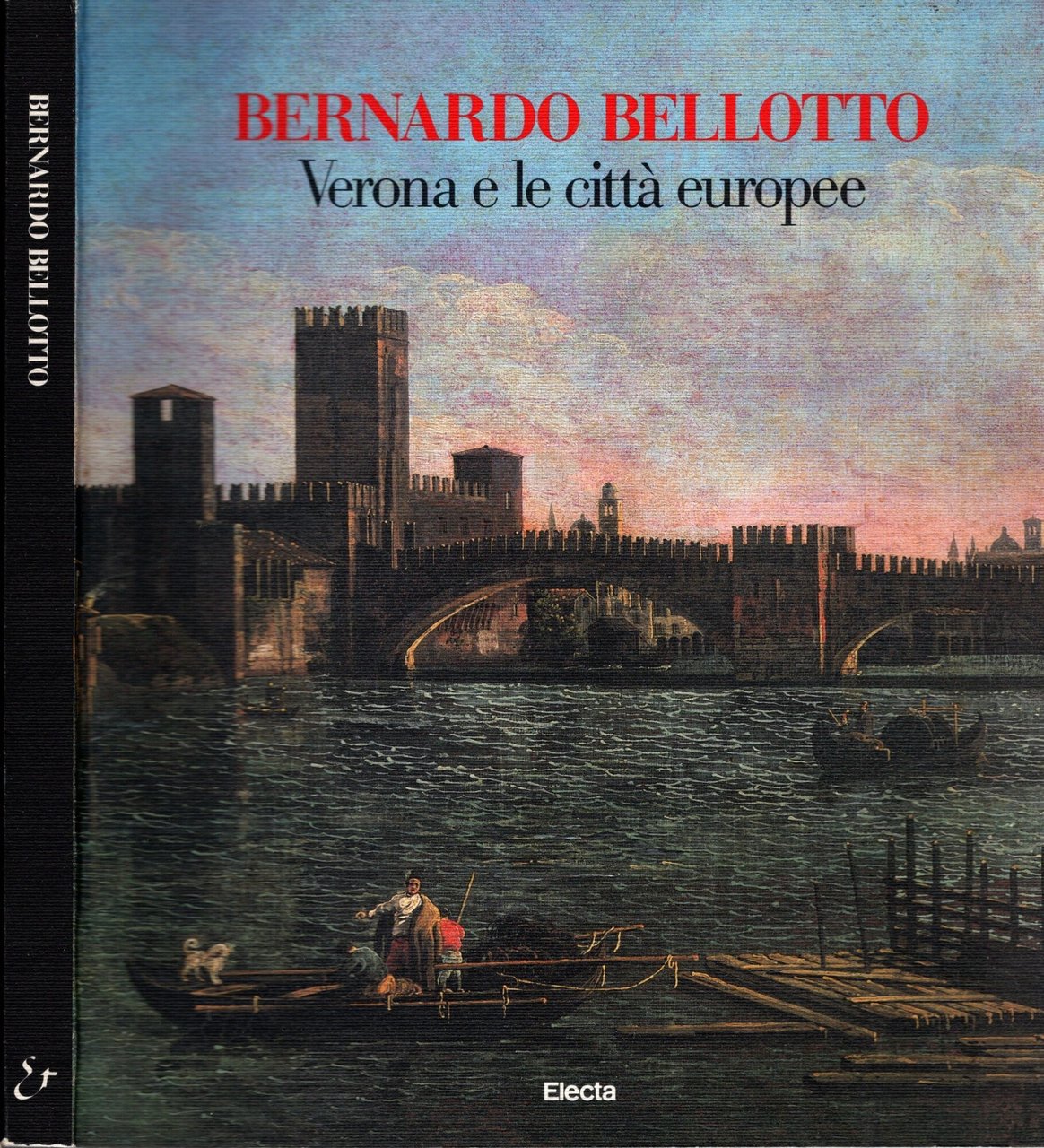 Bernardo Bellotto. Verona e le città europee. Ediz. illustrata