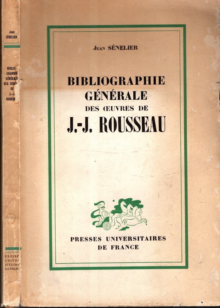 BIBLIOGRAPHIE GENERALE DES OEUVRES DE J. J. ROUSSEAU