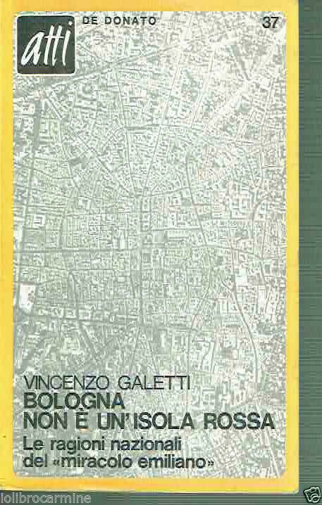 BOLOGNA NON E' UN' ISOLA ROSSA GALLETTI ED. DE DONATO