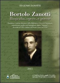 Bortolo Zanotti. Biografia, opere e poesie. Fondatore della biblioteca civica …