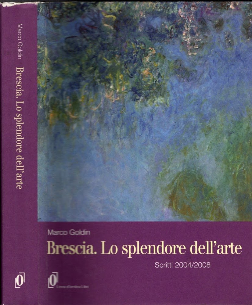 BRESCIA. LO SPLENDORE DELL'ARTE SCRITTI 2004/2008
