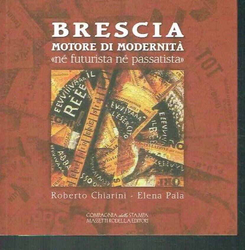 Brescia motore di modernità. «Né futurista né passatista»