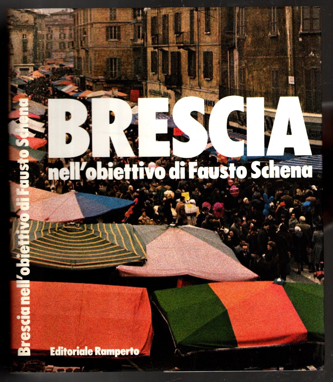 BRESCIA NELL'OBIETTIVO DI FAUSTO SCHENA**