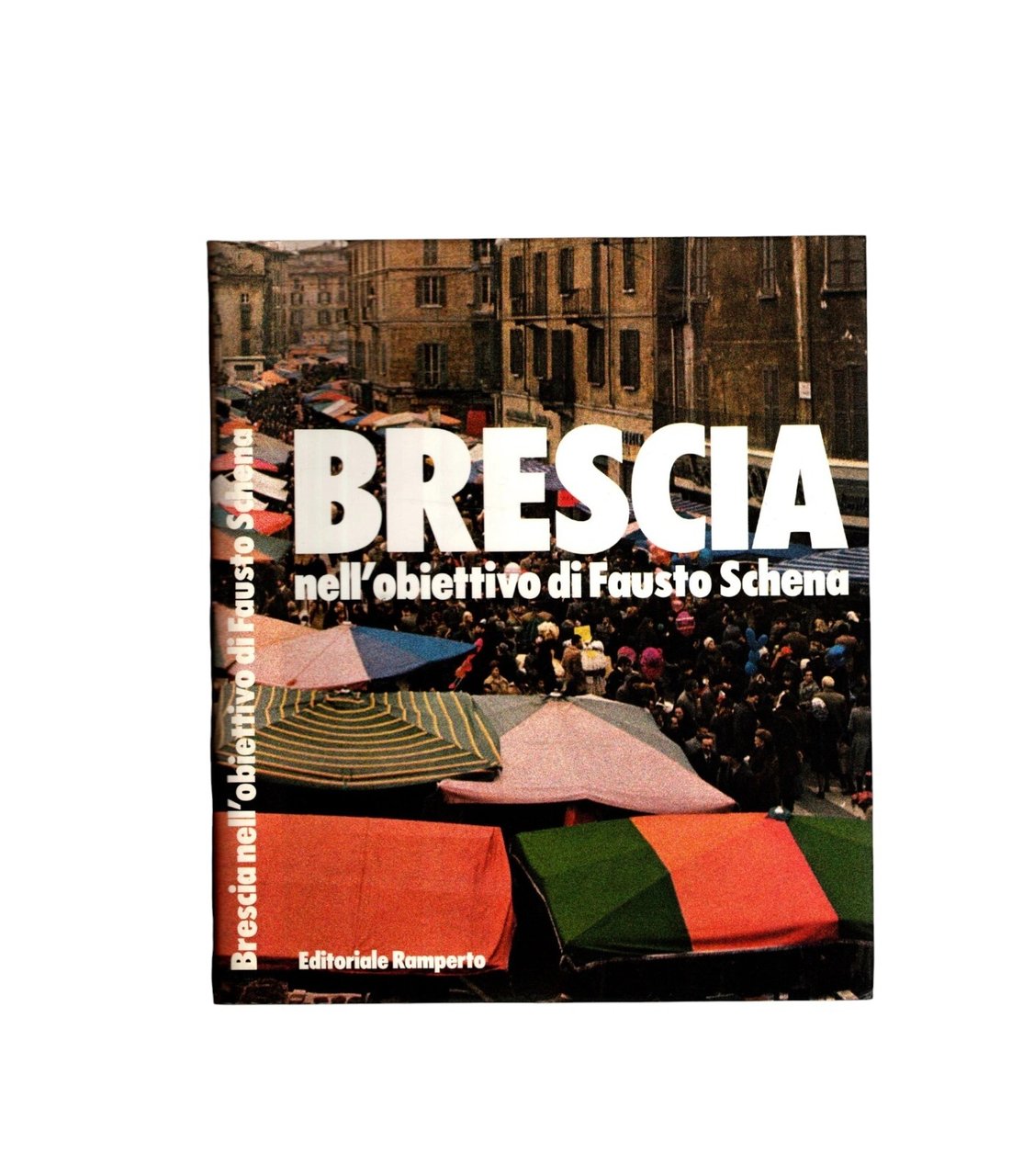 Brescia nell'obiettivo di Fausto Schena