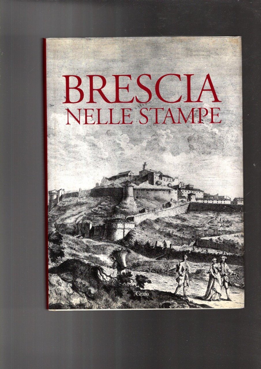 Brescia nelle stampe. 430 schede per un catalogo di carte, …