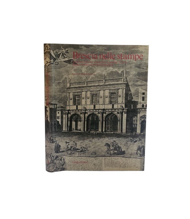 Brescia nelle stampe. 430 schede per un catalogo di carte, …