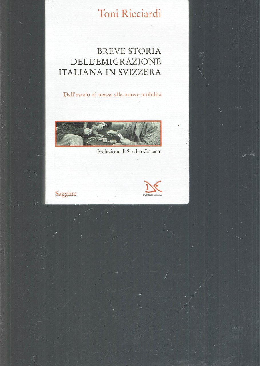 Breve storia dell'emigrazione italiana in Svizzera : dall'esodo di massa …