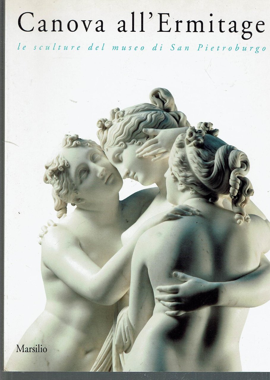 Canova all'Ermitage : le sculture del museo di San Pietroburg