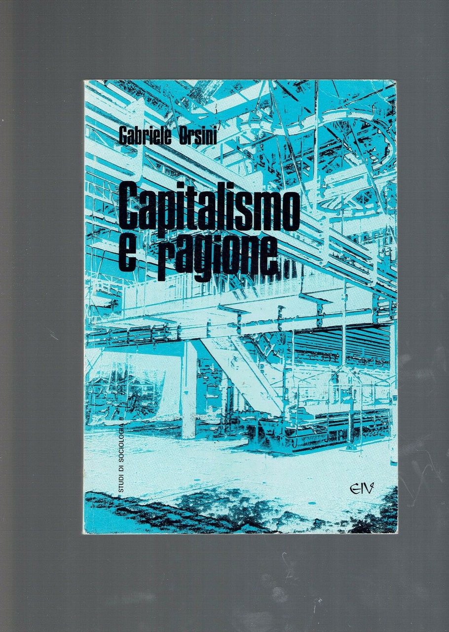 CAPITALISMO E RAGIONE ** GABRIELE ORSINI