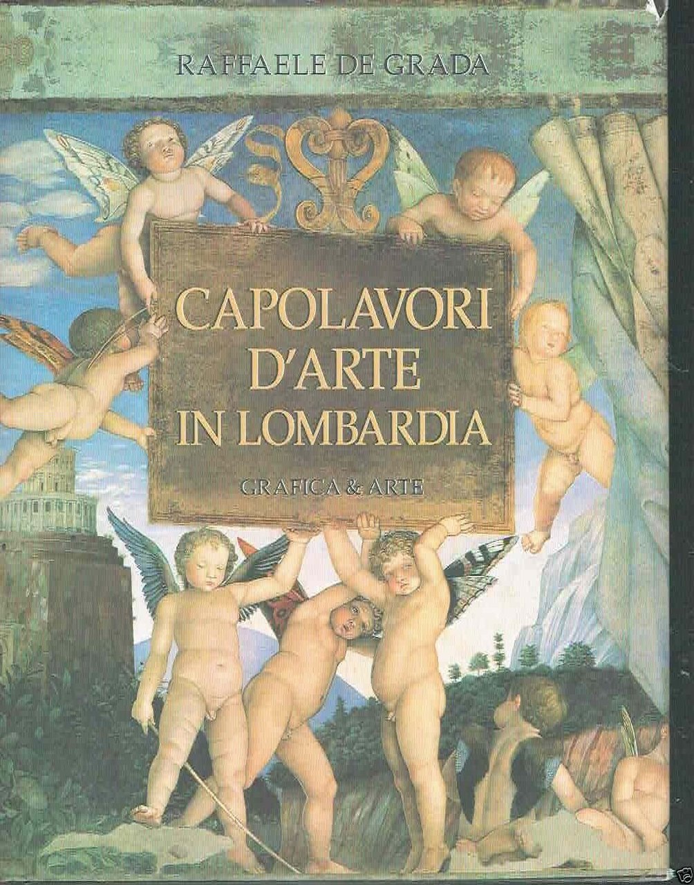 CAPOLAVORI D'ARTE IN LOMBARDIA GRAFICA &amp; ARTE